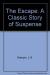 The Escape A Classic Story of Suspense