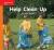 Reading Wonders Leveled Reader Help Clean Up: Approaching Unit 10 Week 3 Grade K