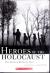 Heroes of the Holocaust True Stories of Rescues by Teens