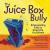 The Juice Box Bully Empowering Kids to Stand Up for Others