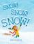 Snow! Snow! Snow!