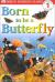 Born to Be a Butterfly