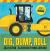 Dig, Dump, Roll
