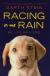 Racing in the Rain My Life as a Dog