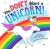 You Don't Want a Unicorn!