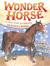 Wonder Horse The True Story of the World's Smartest Horse