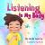Listening to My Body A Guide to Helping Kids Understand the Connection Between Their Sensations (What the Heck Are Those?) and Feelings So That They Can Get Better at Figuring Out What They Need