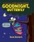 Goodnight, Butterfly (A Very Impatient Caterpillar Book)