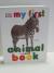 My First Animal Board Book