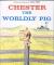 Chester the Worldly Pig