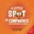 A Little SPOT of Confidence: A Story About Believing In Yourself