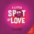 A Little SPOT of Love (Inspire to Create A Better You!)