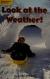 Look at the Weather!