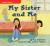 My Sister and Me