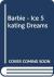 Barbie - Ice Skating Dreams