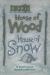 House of Wood, House of Snow