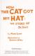 How the Cat Got His Hat The Story of Dr. Seuss