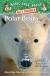 Polar Bears and the Arctic A Nonfiction Companion to Polar Bears Past Bedtime