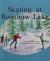 Skating at Rainbow Lake Individual Student Edition Silver (Levels 23-24)