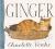 GINGER (HARDCOVER) 1997 CANDLEWICK PRESS