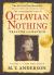 The Astonishing Life of Octavian Nothing, Traitor to the Nation, Volume I The Pox Party