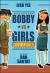 Bobby Vs. Girls (accidentally)