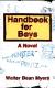 Handbook for Boys A Novel