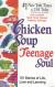 Chicken Soup for the Teenage Soul