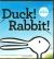Duck! Rabbit!