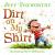 Dirt on My Shirt