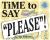 Time to Say "Please"!
