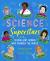 Science Superstars 30 Brilliant Women Who Changed the World