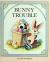 Bunny Trouble