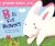 B Is for Bunny A Springtime Alphabet Book