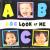 A B C Look at Me