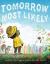 Tomorrow Most Likely (Read Aloud Family Books, Mindfulness Books for Kids, Bedtime Books for Young Children, Bedtime Picture Books)