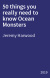 50 things you really need to know Ocean Monsters