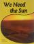We Need the Sun Leveled Reader (Levels 12-14)