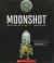 Moonshot The Flight of Apollo 11