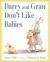 Darcy and Gran Don't Like Babies