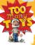 Too Many Toys