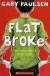 Flat Broke The Theory, Practice and Destructive Properties of Greed
