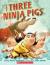 The Three Ninja Pigs
