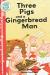 Three Pigs and a Gingerbread Man