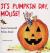 It's Pumpkin Day, Mouse!