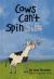 Cows Can't Spin Silk