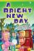 A Bright New Day (Fiction Readers)
