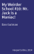My Weirder School #10: Mr. Jack Is a Maniac!