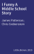 I Funny A Middle School Story