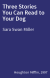 Three Stories You Can Read to Your Dog